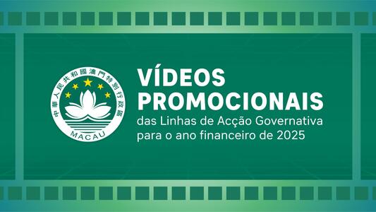 Vídeos promocionais das Linhas da Acção Governativa para o ano financeiro de 2025